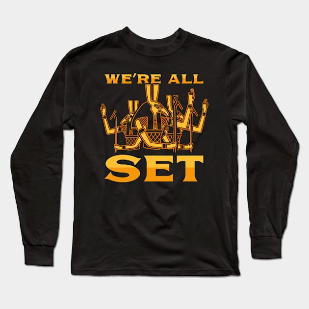 We're All Set Long Sleeve T-Shirt by dumbshirts